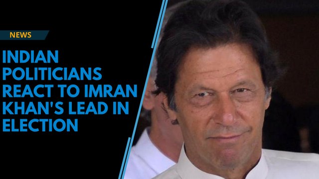 Indian politicians react to Imran Khan's election lead