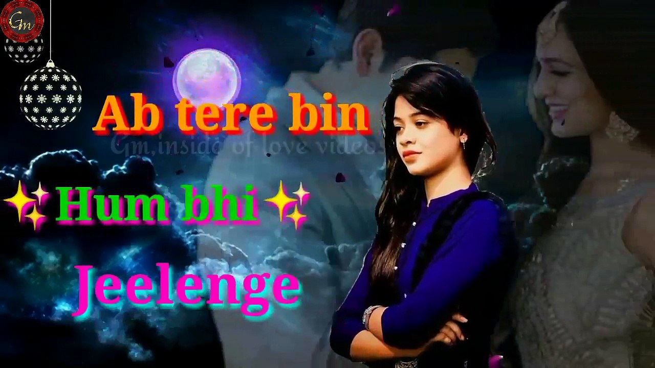 Sad Whatsapp status video --♥️♥️ Ab Tere Bin Humbhi Jeelenge