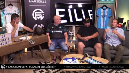 DFM : Sanctions de l'UEFA, scandaleuses ou méritées ? Et un point sur la préparation et le mercato de l'OM...