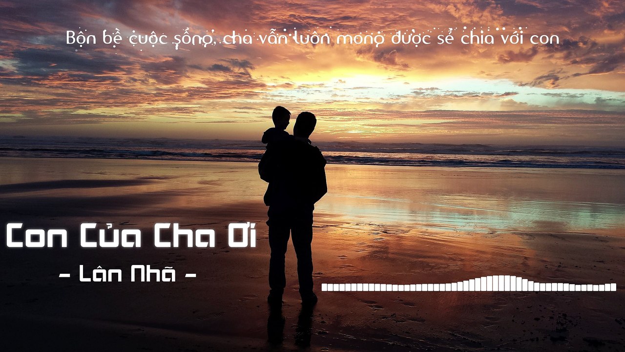 Con Của Cha Ơi - Lân Nhã | Nhạc phim Bố Là Tất Cả | Lyric Video