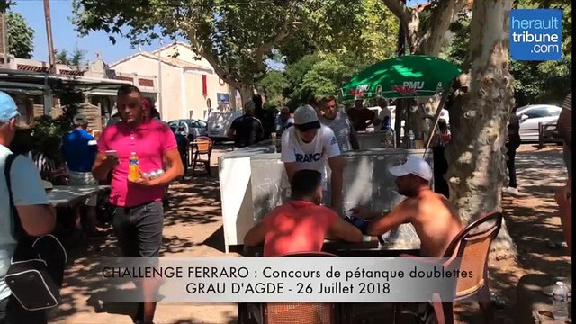 GRAU D'AGDE - Challenge FERRARO 2018 : Concours de Pétanque Doublettes