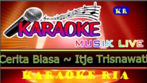 Bukan Cerita Biasa ~ Itje Trisnawati (Karaoke Dangdut)