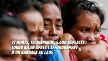 27 morts, 5.600 déplacés : lourd bilan après l’effondrement d’un barrage au Laos