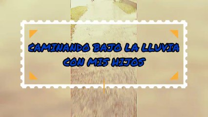 CAMINANDO BAJO LA LLUVIA CON MIS HIJOS 25/07/2018 TACUAREMBÓ (URUGUAY)