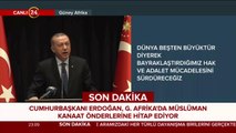 Cumhurbaşkanı Erdoğan, Güney Afrika'da