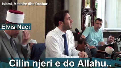 Cilin njeri e do Allahu.. -  Elvis Naçi