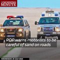 ROP warns motorists to be careful of sand on roads