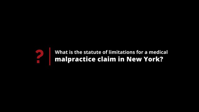 What is the Statute of Limitations for a Medical Malpractice Claim in New York?