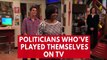 5 Politicians Who've Played Themselves On TV