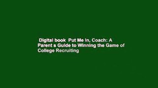 Digital book  Put Me In, Coach: A Parent s Guide to Winning the Game of College Recruiting
