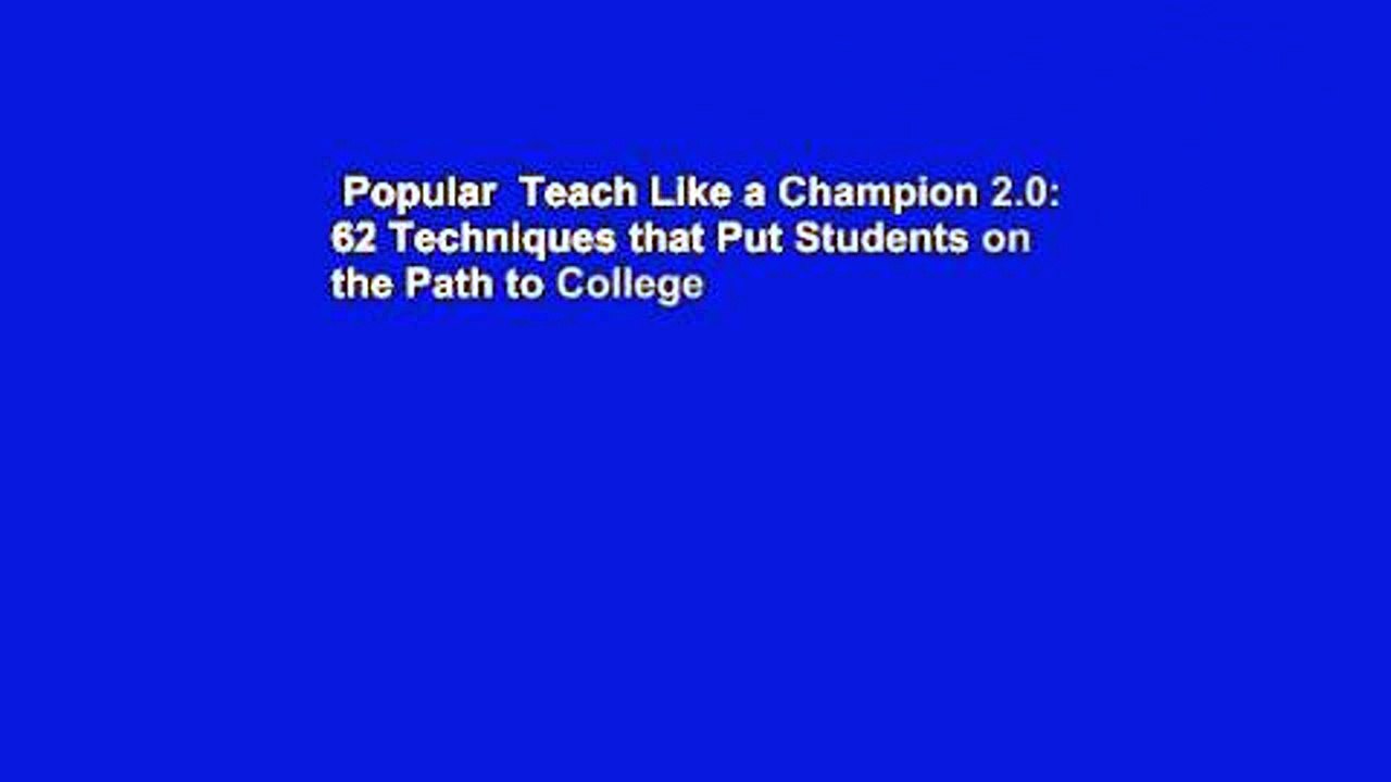 Popular  Teach Like a Champion 2.0: 62 Techniques that Put Students on the Path to College