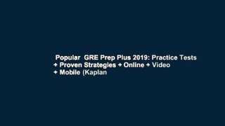 Popular  GRE Prep Plus 2019: Practice Tests + Proven Strategies + Online + Video + Mobile (Kaplan