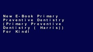 New E-Book Primary Preventive Dentistry (Primary Preventive Dentistry ( Harris)) For Kindle