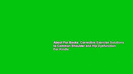 About For Books  Corrective Exercise Solutions to Common Shoulder and Hip Dysfunction  For Kindle