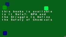 this books is available Is It Safe?: BPA and the Struggle to Define the Safety of Chemicals