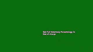 Get Full Veterinary Parasitology 3e free of charge