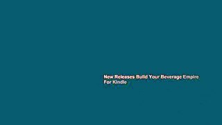 New Releases Build Your Beverage Empire  For Kindle