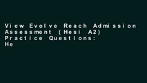 View Evolve Reach Admission Assessment (Hesi A2) Practice Questions: Hesi A2 Practice Tests   Exam
