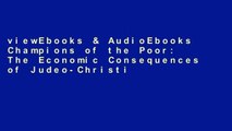 viewEbooks & AudioEbooks Champions of the Poor: The Economic Consequences of Judeo-Christian