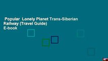 Popular  Lonely Planet Trans-Siberian Railway (Travel Guide)  E-book