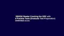 EBOOK Reader Cracking the GRE with 4 Practice Tests (Graduate Test Preparation) Unlimited acces