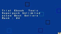 Trial Ebook  Toeic Superpack Unlimited acces Best Sellers Rank : #4