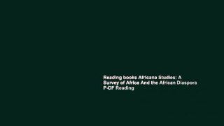 Reading books Africana Studies: A Survey of Africa And the African Diaspora P-DF Reading