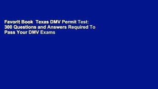 Favorit Book  Texas DMV Permit Test: 300 Questions and Answers Required To Pass Your DMV Exams