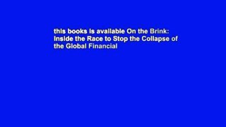 this books is available On the Brink: Inside the Race to Stop the Collapse of the Global Financial