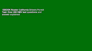 EBOOK Reader California Drivers Permit Test: Over 200 DMV test questions and answer explained