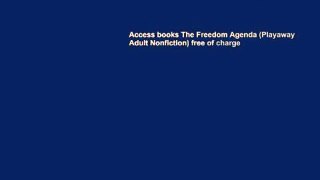 Access books The Freedom Agenda (Playaway Adult Nonfiction) free of charge