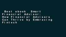 Best ebook  Smart Financial Advisor: How Financial Advisors Can Thrive by Embracing Fintech and