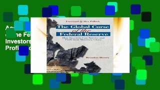 Access books The Global Curse of the Federal Reserve: How Investors Can Survive and Profit From