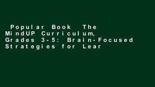 Popular Book  The MindUP Curriculum, Grades 3-5: Brain-Focused Strategies for Learning--And