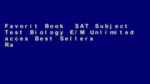 Favorit Book  SAT Subject Test Biology E/M Unlimited acces Best Sellers Rank : #2