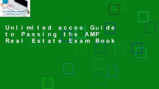 Unlimited acces Guide to Passing the AMP Real Estate Exam Book