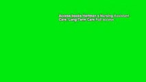 Access books Hartman s Nursing Assistant Care: Long-Term Care Full access