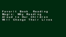 Favorit Book  Reading Magic: Why Reading Aloud to Our Children Will Change Their Lives Forever