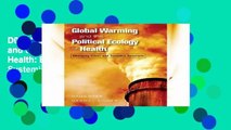 D0wnload Online Global Warming and the Political Ecology of Health: Emerging Crises and Systemic