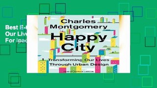 Best E-book Happy City: Transforming Our Lives Through Urban Design For Ipad