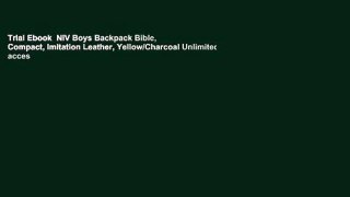 Trial Ebook  NIV Boys Backpack Bible, Compact, Imitation Leather, Yellow/Charcoal Unlimited acces