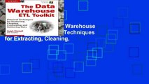 Reading Full The Data Warehouse ETL Toolkit: Practical Techniques for Extracting, Cleaning,