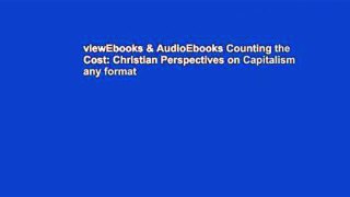 viewEbooks & AudioEbooks Counting the Cost: Christian Perspectives on Capitalism any format