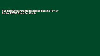 Full Trial Environmental Discipline-Specific Review for the FE/EIT Exam For Kindle