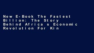 New E-Book The Fastest Billion: The Story Behind Africa s Economic Revolution For Kindle