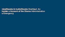 viewEbooks & AudioEbooks Overhaul: An Insider s Account of the Obama Administration s Emergency