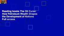 Reading books The Oil Curse: How Petroleum Wealth Shapes the Development of Nations Full access