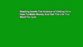 Reading books The Science of Getting Rich: How To Make Money And Get The Life You Want For Ipad