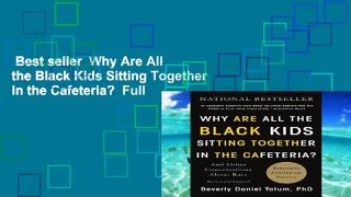 Best seller  Why Are All the Black Kids Sitting Together in the Cafeteria?  Full