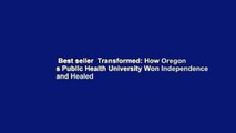 Best seller  Transformed: How Oregon s Public Health University Won Independence and Healed